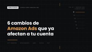 Lee más sobre el artículo 6 cambios de Amazon Ads en 2026 que ya afectan a tu cuenta