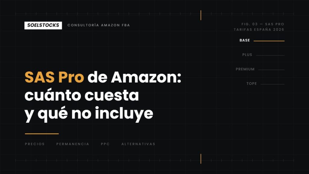 SAS Pro de Amazon: precios reales 2026 y qué no incluye